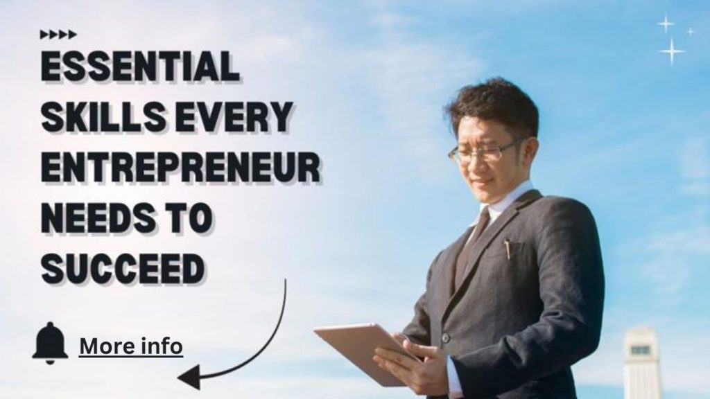 Essential Skills Every Entrepreneur Should Develop