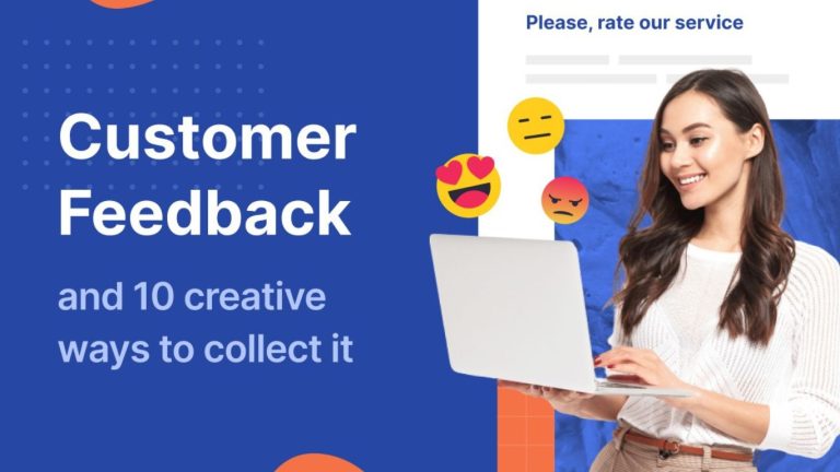 The Importance of Customer Feedback: How to Gather and Use It